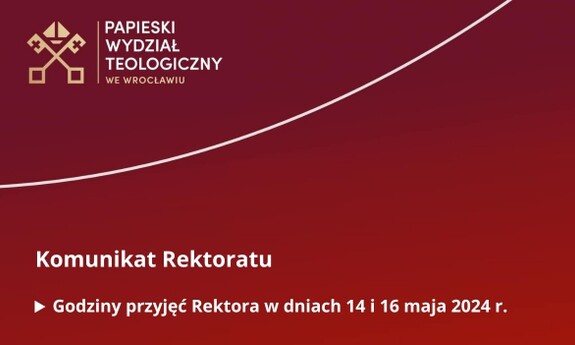 Godziny przyjęć Rektora 14 i 16 V 2024 r.