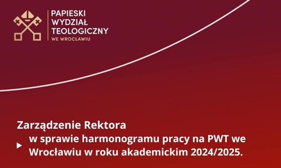 Zarządzenie Rektora w sprawie harmonogramu pracy na PWT we Wrocławiu w roku akademickim 2024/2025.