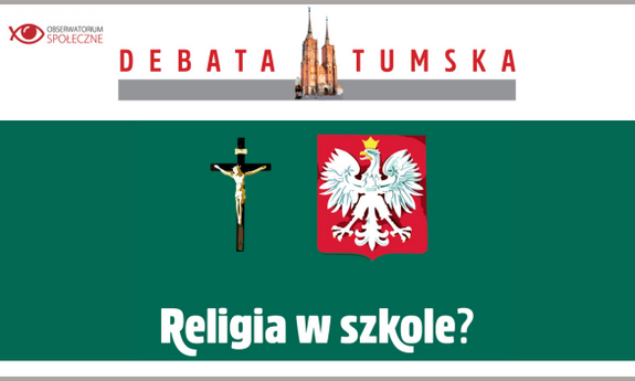 Religia w szkole? Zaproszenie na Debatę Tumską